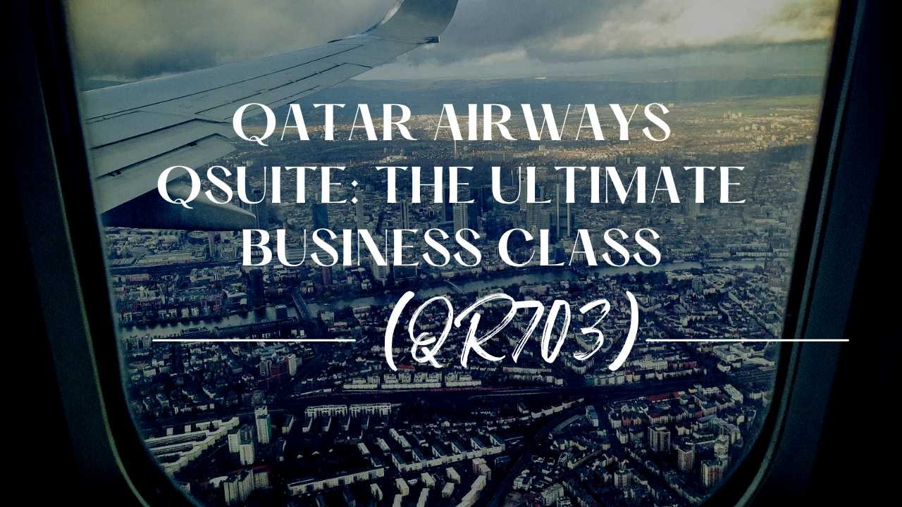 Qatar Airways QSuite: The Ultimate Business Class (QR703)