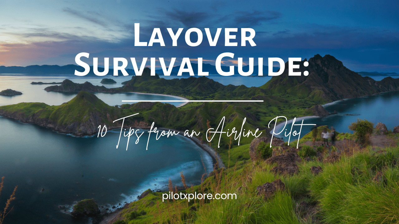 Layover Survival: 10 Expert Tips from an Airline Pilot