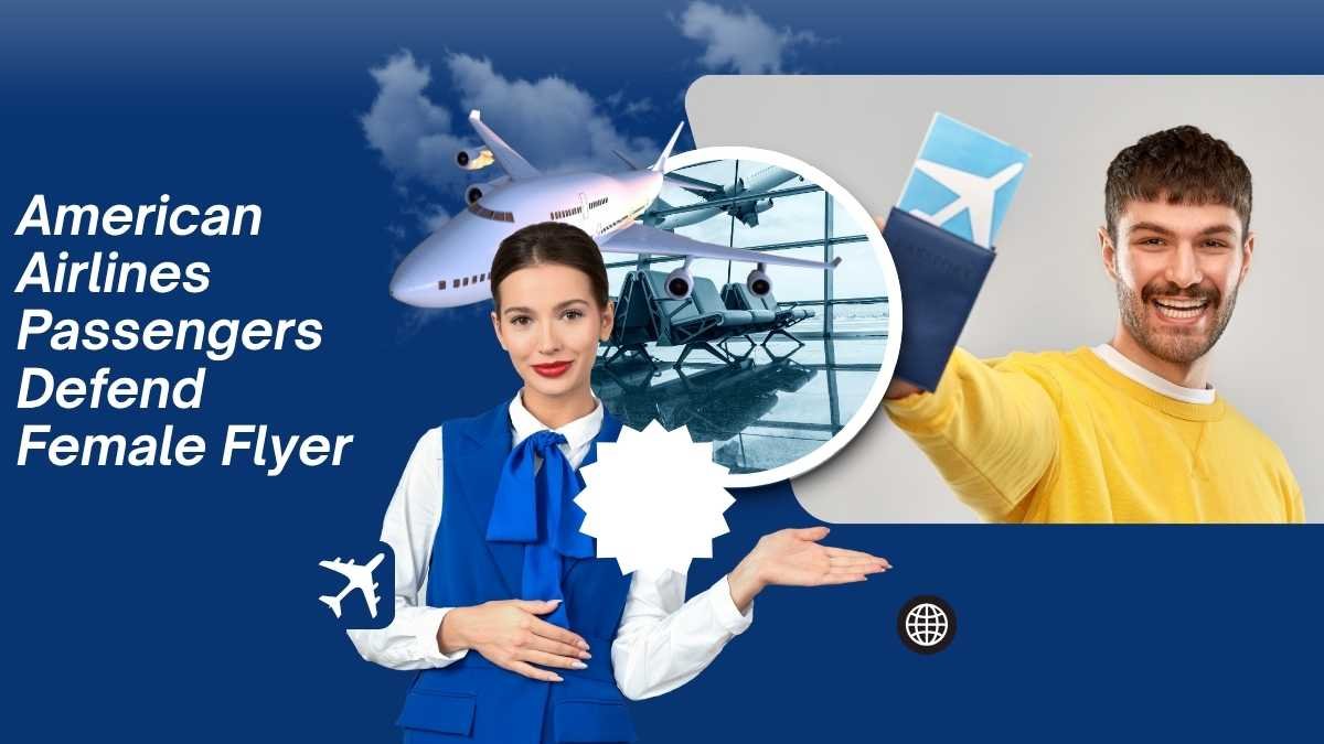 American Airlines Passengers Defend Female Flyer