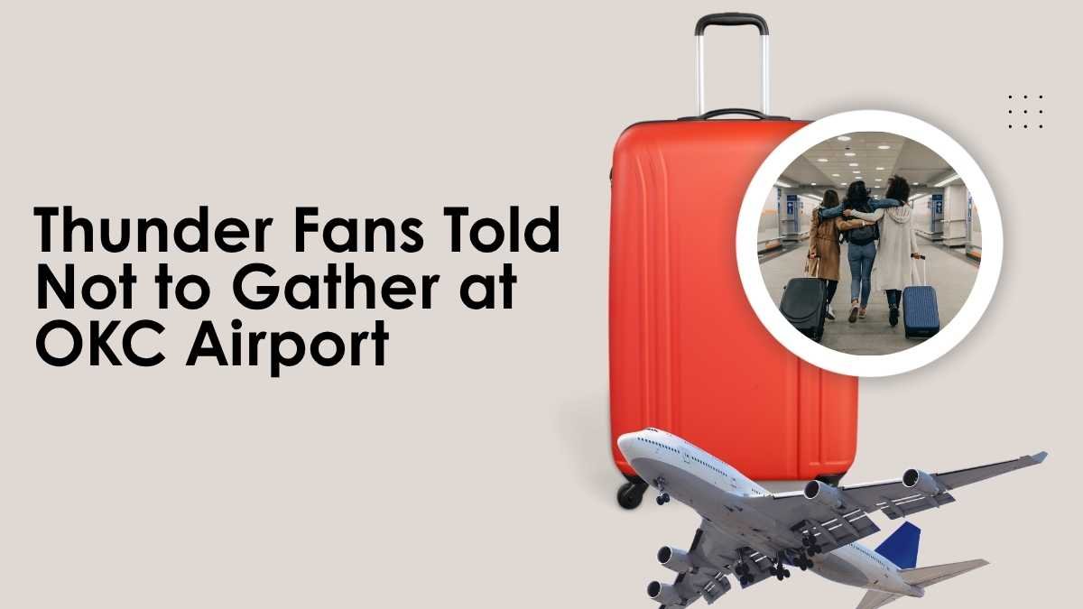 Thunder Fans Told Not to Gather at OKC Airport