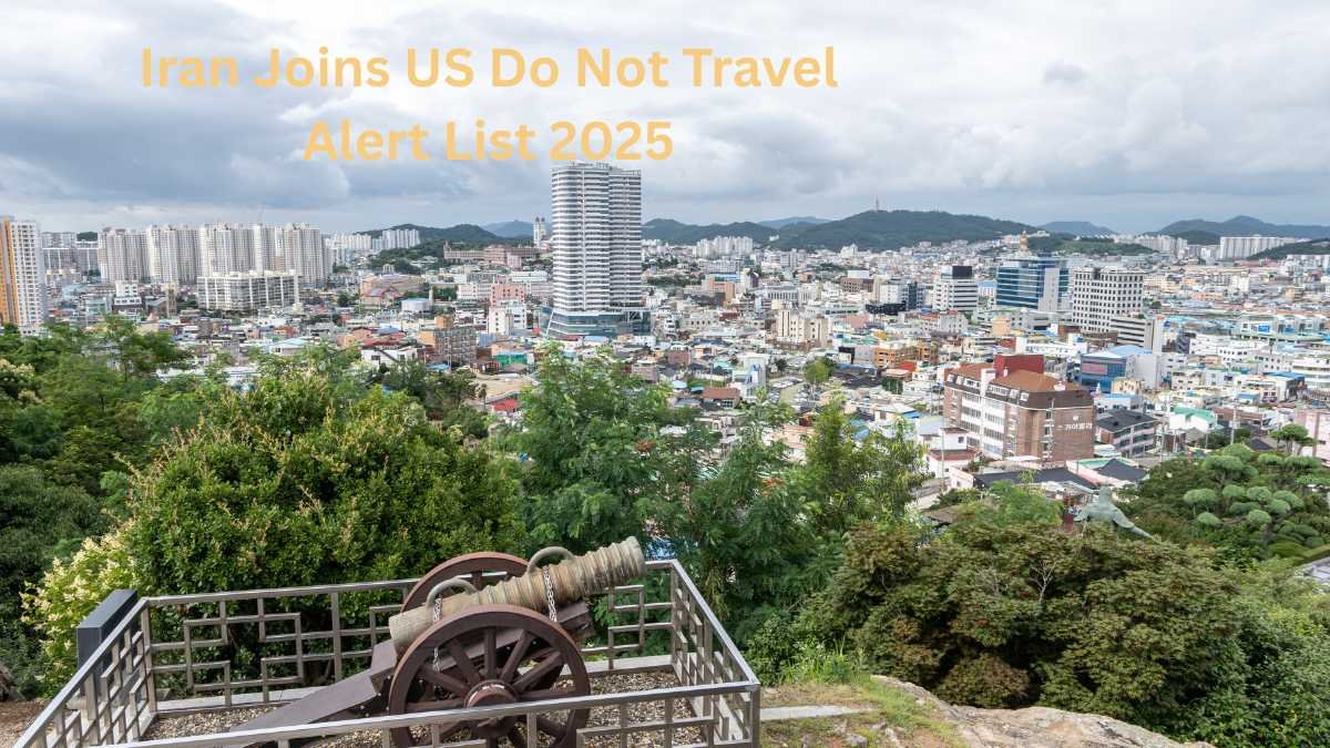 Iran Joins US Do Not Travel Alert List 2025