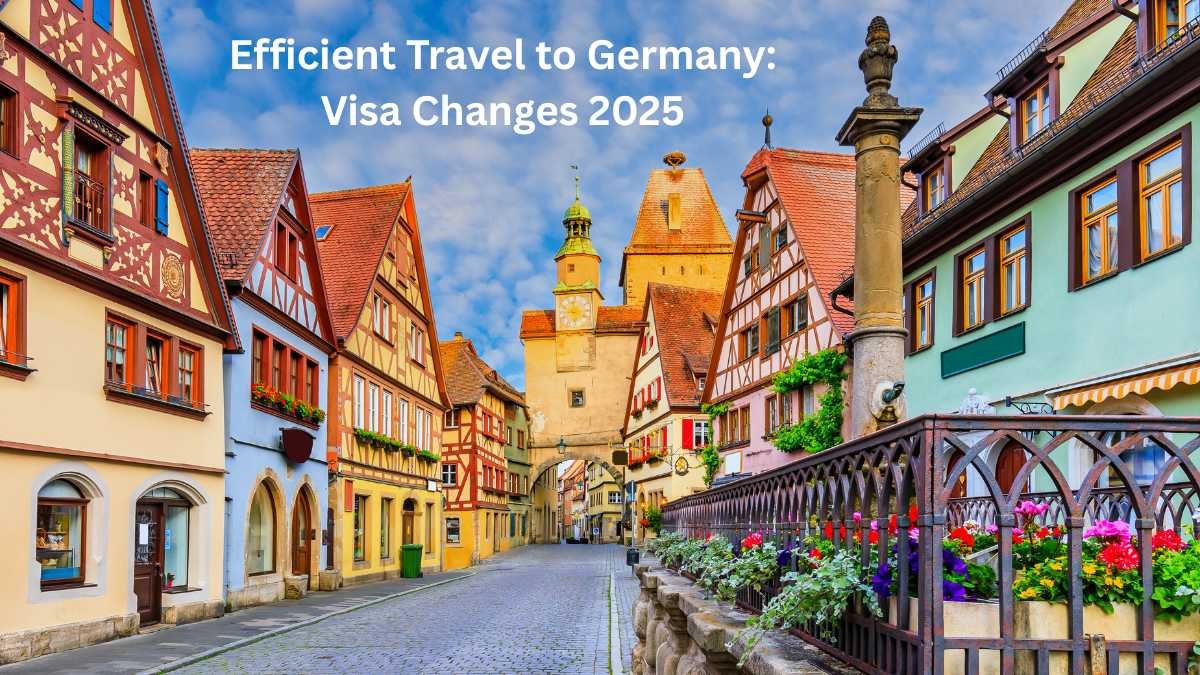 Efficient Travel to Germany: Visa Changes 2025