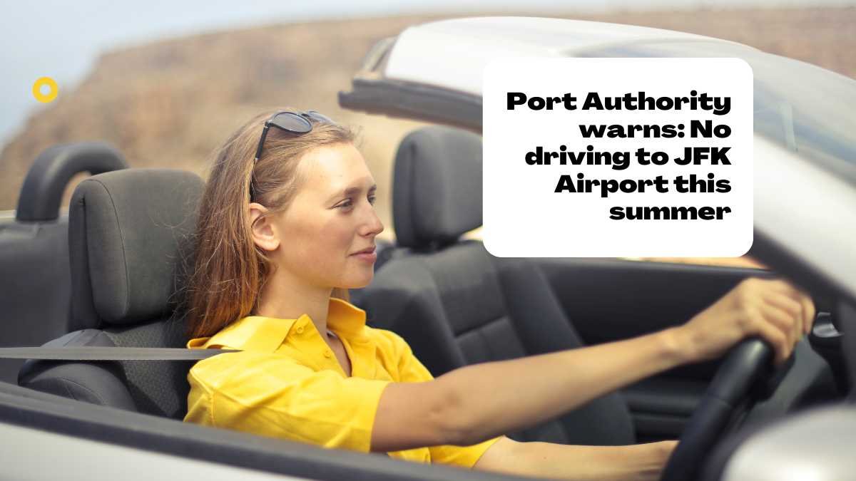 Port Authority warns: No driving to JFK Airport this summer