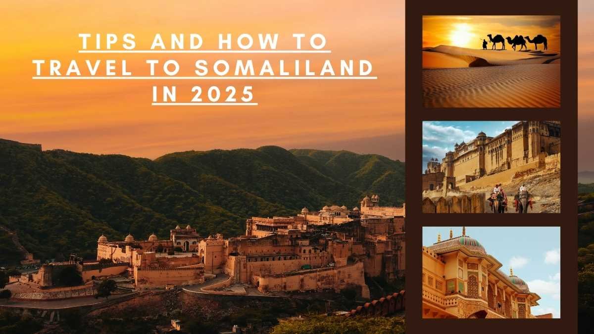 Tips and How to Travel to Somaliland in 2025