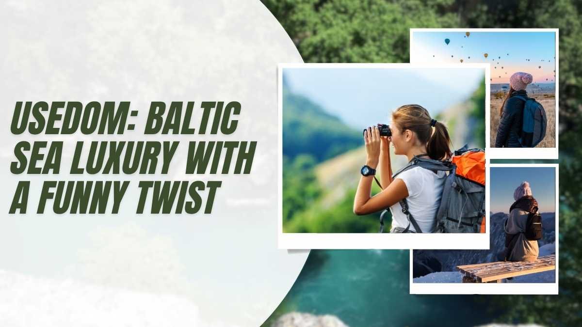 Usedom: Baltic Sea Luxury With a Funny Twist