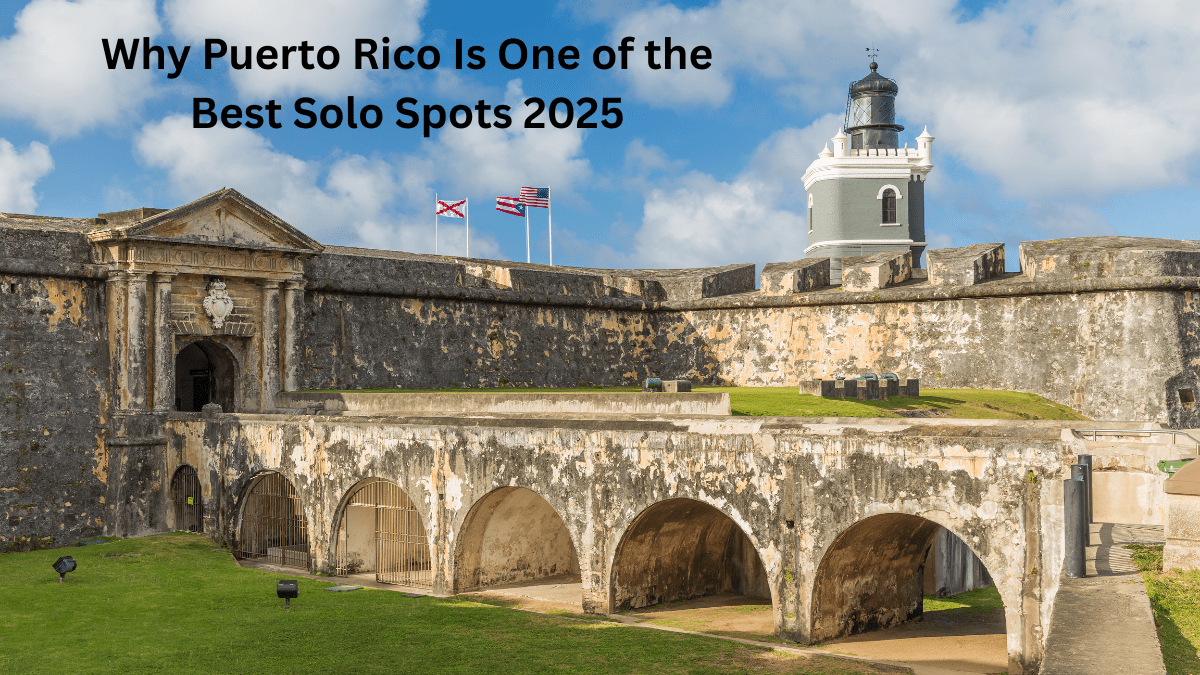 Why Puerto Rico Is One of the Best Solo Spots 2025